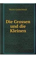 Die Grossen und die Kleinen