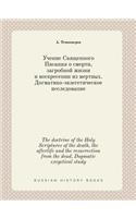 The Doctrine of the Holy Scriptures of the Death, the Afterlife and the Resurrection from the Dead. Dogmatic Exegetical Study