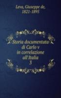 Storia documentata di Carlo v in correlazione all'Italia