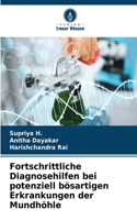Fortschrittliche Diagnosehilfen bei potenziell bösartigen Erkrankungen der Mundhöhle