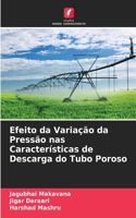 Efeito da Variação da Pressão nas Características de Descarga do Tubo Poroso
