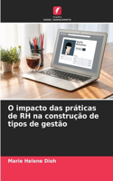 O impacto das práticas de RH na construção de tipos de gestão