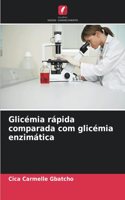 Glicémia rápida comparada com glicémia enzimática