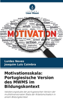 Motivationsskala: Portugiesische Version des MWMS im Bildungskontext