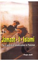 Jamaat - I - Islami: The Catalyst of Islamization in Pakistan
