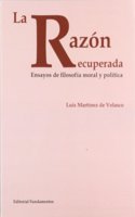 La razon recuperada: Ensayos de filosofia moral y politica
