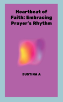 Heartbeat of Faith: Embracing Prayer's Rhythm