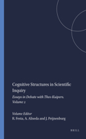 Cognitive Structures in Scientific Inquiry: Essays in Debate with Theo Kuipers. Volume 2: 84 (Cognitive Structures in Scientific Inquiry [print + e-book])