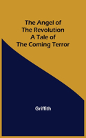 Angel of the Revolution: A Tale of the Coming Terror