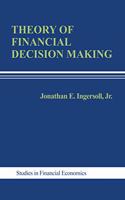 Theory of Financial Decision Making (Studies in Financial Economics)
