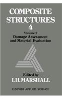 Composite Structures 4: Volume 2 Damage Assessment and Material Evaluation