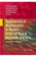 Applications of Mathematics in Models, Artificial Neural Networks and Arts