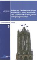 Balancing Fundamental Rights with the Eu Treaty Freedoms: The European Court of Justice as 'Tightrope' Walker