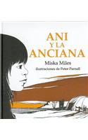 Ani y La Anciana = Annie and the Old One