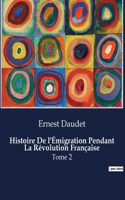 Histoire De l'Émigration Pendant La Révolution Française