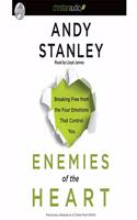 Enemies of the Heart: Breaking Free from the Four Emotions That Control You