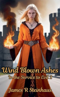 Wind Blown Ashes: (2 In Service to Evil)