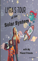 Lyra's Tour of the Solar System with My Planet Friend