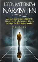 Leben Mit Einem Narzissten: Wie man ohne Schuldgefühle feste Grenzen setzt, selbst wenn es sich um ein enges Familienmitglied handelt!(9 Narzisst, Narzissmus, Narzissten, Psychopath, Hsp, Introvertiert, Hochsensible, Highly Sensitive Per)