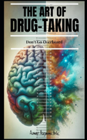 The Art of Drug-Taking