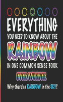 Everything That You Need to Know about the Rainbow: In One Common Sense Book