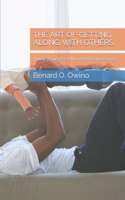 The Art of Getting Along with Others