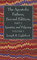 Apostolic Fathers, Second Edition, Part 2, Volume 1