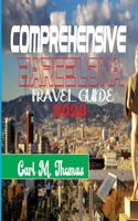 comprehensive Barcelona travel guide 2023