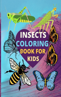 Insects Coloring Book for Kids: Educational coloring book for kids, kindergarten, teens, and toddlers for learning hidden facts about insects