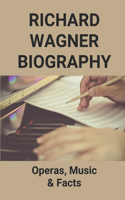 Richard Wagner Biography: Operas, Music & Facts: Wagner Composer Famous Works