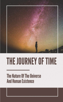 The Journey Of Time: The Nature Of The Universe And Human Existence: Concept Of Time