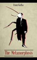 The Metamorphosis: Franz Kafka (Classics, Literature) [Annotated]