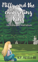 Milly and The Changeling King: Venture In To Alatralium