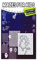 Mazes for Kids Alphabet Animals: Christmas Mazes Playbook - Fun for Kids - Girls and Boys 2-9 Years