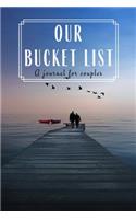 Our Bucket List A Journal For Couples: 100 Ideas For Things to Do Together Perfect Gifts for Couples Retirement Travel Notebook With List Pictures Memories Anniversary Showers Party Recep