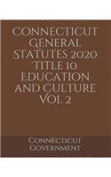 Connecticut General Statutes 2020 Title 10 Education and Culture Vol 2