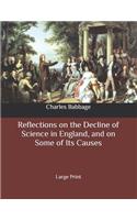 Reflections on the Decline of Science in England, and on Some of Its Causes