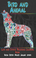 Bird and Animal - Cute and Stress Relieving Coloring Book - Bison, Otter, Mouse, Jaguar, other