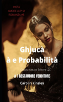 Ghjucà à e Probabilità: (5 Insta Amore Alpha Romanza)