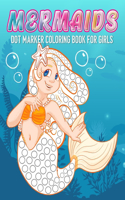 Mermaids Dot Marker Coloring Book for Girls
