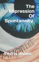 Impression of Spontaneity