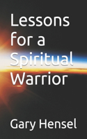 Lessons for a Spiritual Warrior