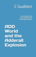 ADD World and the Adderall Explosion