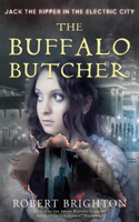 Buffalo Butcher: Jack the Ripper in the Electric City