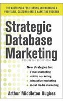 Strategic Database Marketing 4e:  The Masterplan for Starting and Managing a Profitable, Customer-Based Marketing Program