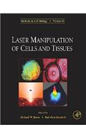 Laser Manipulation of Cells and Tissues