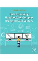 Data Processing Handbook for Complex Biological Data Sources