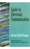 Guide to Electronic Communication (Guide to Business Communication Series)