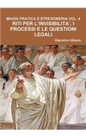 Magia Pratica E Stregoneria Vol. 4 Riti Per l'Invisibilita', I Processi E Le Questioni Legali