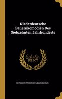 Niederdeutsche Bauernkomödien Des Siebzehnten Jahrhunderts